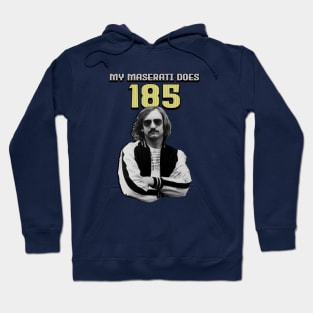 Joe's Maserati does 185 Hoodie